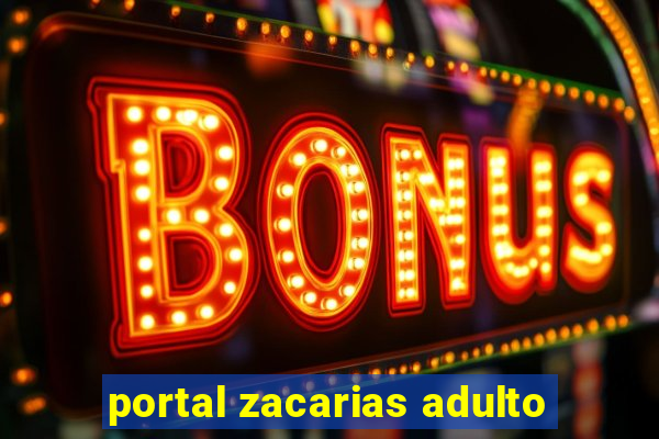 portal zacarias adulto